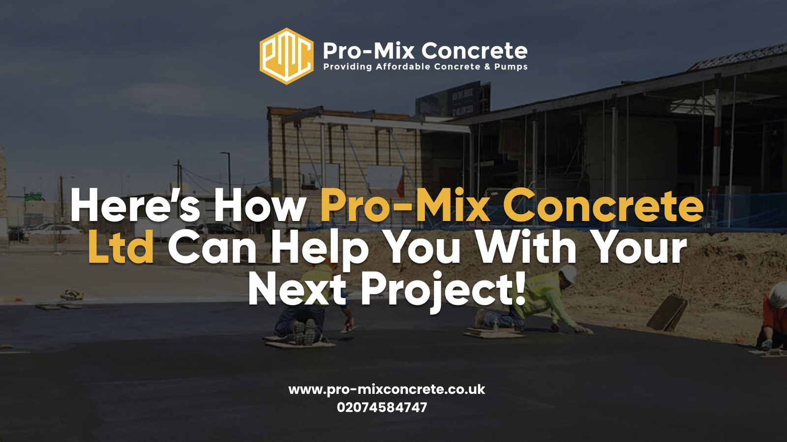 Here’s How Pro-Mix Concrete Ltd Can Help You With Your Next Project!