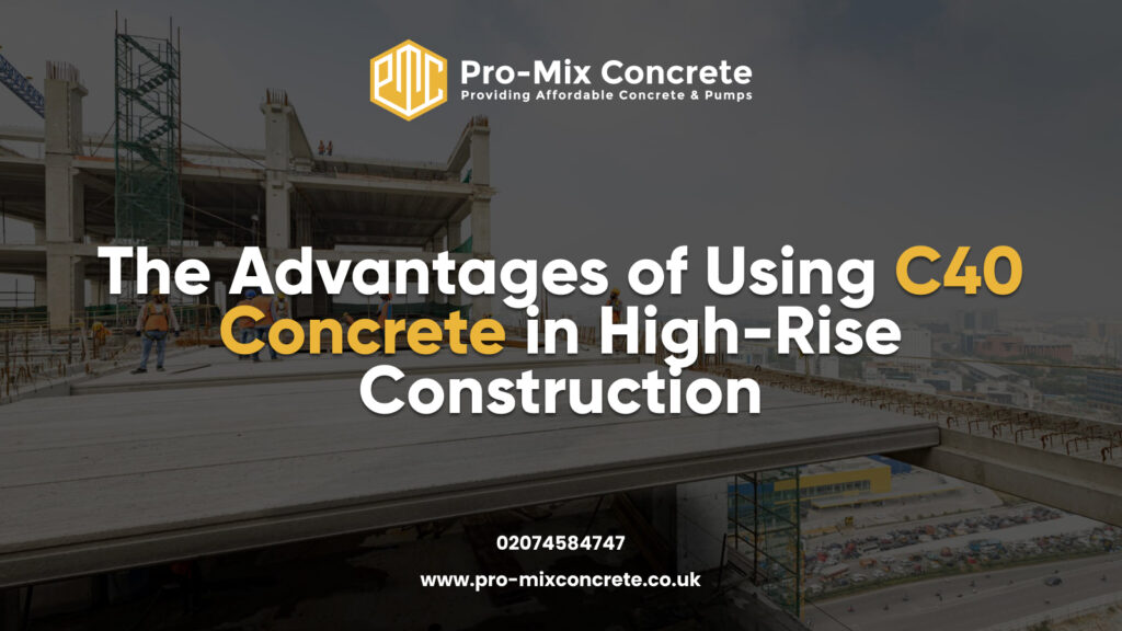 the advantages of using c40 concrete in high rise construction 1