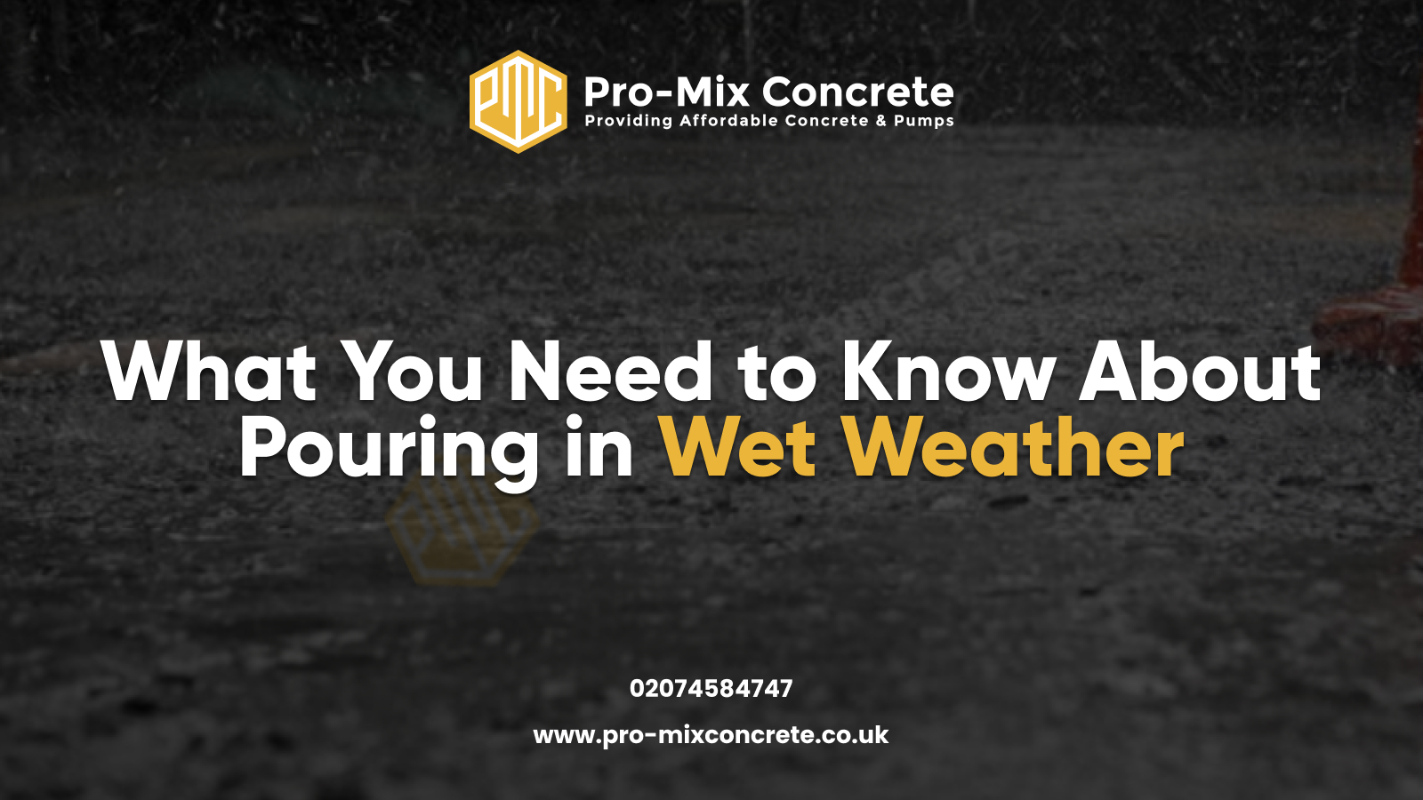 Concrete in Rain: What You Need to Know About Pouring in Wet Weather