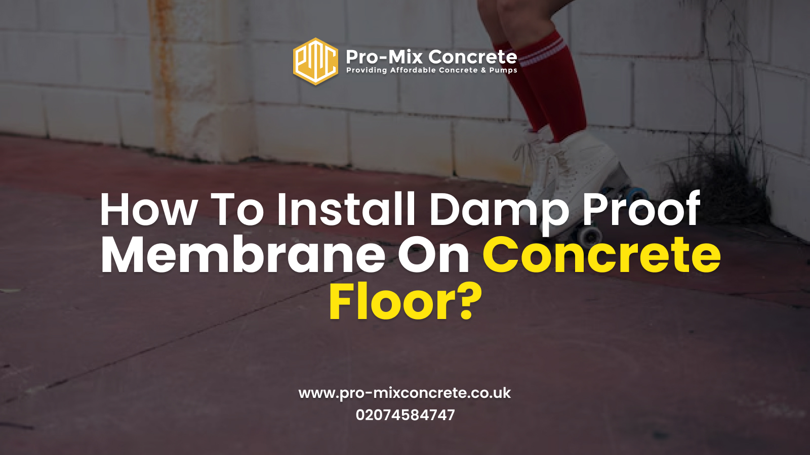 How To Install Damp Proof Membrane On Concrete Floor?